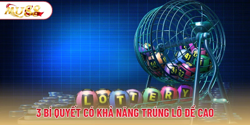 3 bí quyết có khả năng trúng lô đề cao