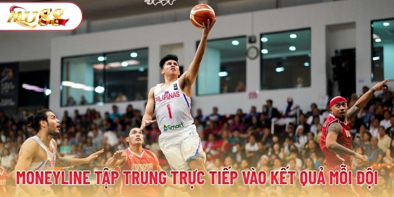 Moneyline tập trung trực tiếp vào kết quả mỗi đội