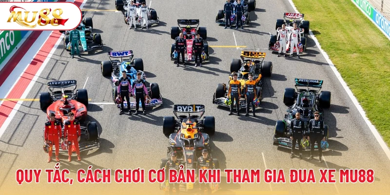 Quy tắc, cách chơi cơ bản khi tham gia đua xe MU88